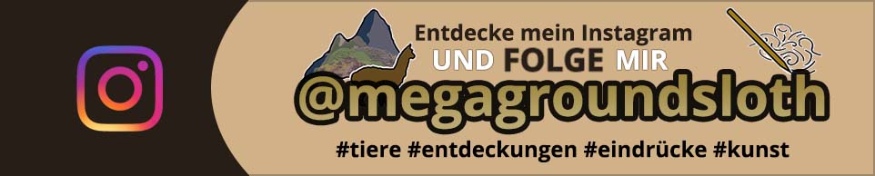 Folge mir auf Instagram @megagroundsloth