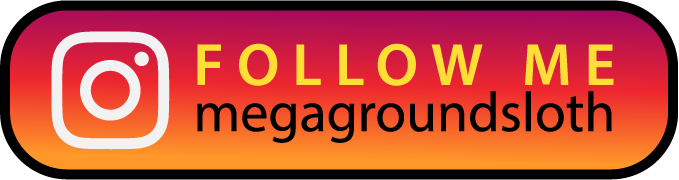 Follow @megagroundsloth on Instagram!