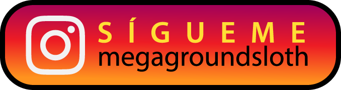 ¡Sígueme en Instagram @megagroundsloth!